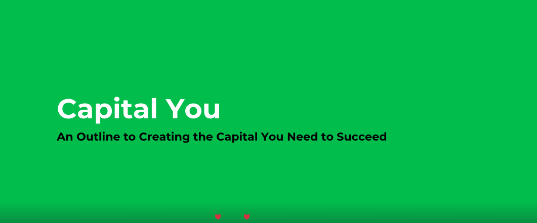 Capital You - An Outline To Creating The Capital You Need To Success